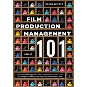 Film Production Management 101: Production Management and Coordination in an Era of the Respectful Workplace and Sustainable Practices