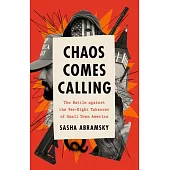Chaos Comes Calling: Two Small Counties and the Epic Battle for America’s Soul