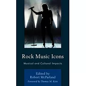 Rock Music Icons: Musical and Cultural Impacts