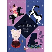 The Little Witch’s Oracle Deck: Symbols, Spells, and Rituals for the Young Witch