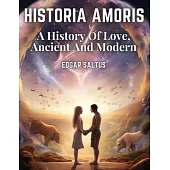 Historia Amoris: A History Of Love, Ancient And Modern