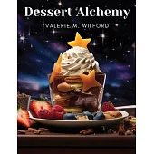 Dessert Alchemy: Puddings, Pancakes, and More