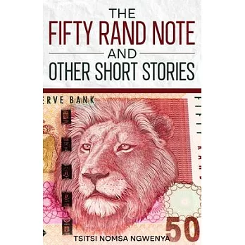 The Fifty Rand Note and Other Short Stories
