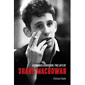 A Furious Devotion: The Life of Shane Macgowan