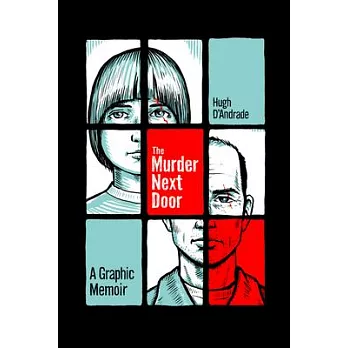 The Murder Next Door: A Graphic Memoir