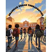 Grammar Squad Therapeutics: How to Change Your Thinking & Behavior Through the Eight Parts of Speech