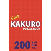 Easy Kakuro Puzzle Book 200 Games: Pocket-Sized Brain Teasers: Perfect for On-the-Go Fun
