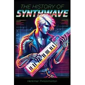The History of Synthwave