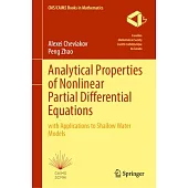 Analytical Properties of Nonlinear Partial Differential Equations: With Applications to Shallow Water Models