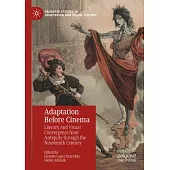 Adaptation Before Cinema: Literary and Visual Convergence from Antiquity Through the Nineteenth Century