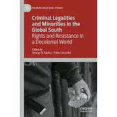 Criminal Legalities and Minorities in the Global South: Rights and Resistance in a Decolonial World