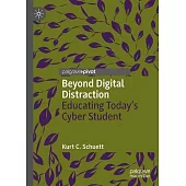 Beyond Digital Distraction: Educating Today’s Cyber Student