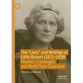 The Lives and Writings of Edith Rickert (1871-1938): Novelist, Codicologist, and World Class Chaucerian