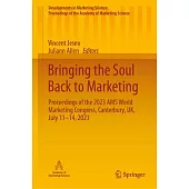 Bringing the Soul Back to Marketing: Proceedings of the 2023 Ams World Marketing Congress, Canterbury, Uk, July 11-14, 2023