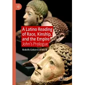 A Latino Reading of Race, Kinship, and the Empire: John’s Prologue
