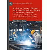 The Political Economy of Reforms and the Remaking of the Proletarian Class in China, 1980s-2010s: Demystifying China’s Society and Social Classes in t