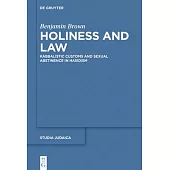 Holiness and Law: Kabbalistic Customs and Sexual Abstinence in Hasidism
