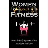 Woman and Fitness: Female Body Recomposition, Workout and Diet