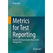 Metrics for Test Reporting: Analysis and Reporting for Effective Test Management