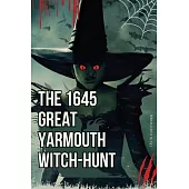The 1645 Great Yarmouth Witch-Hunt