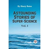 Astounding Stories of Super-Science Vol. 1