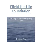 Flight for Life Foundation: Ensuring the Future of Migratory Geese