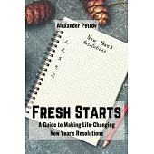 Fresh Starts: A Guide to Making Life-Changing New Year’s Resolutions