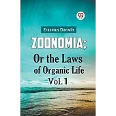 Zoonomia; Or the Laws of Organic Life Vol. 1