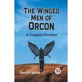 The Winged Men Of Orcon A Complete Novelette