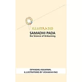 Illustrated Samadhi Pada: The Science of Unlearning
