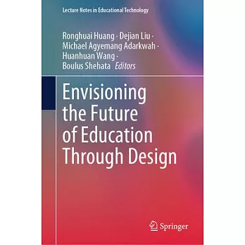 Envisioning the Future of Education Through Design