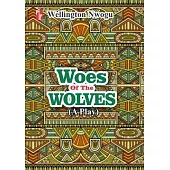Woes of the Wolves: A play