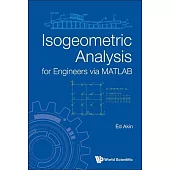 Isogeometric Analysis for Engineers Via MATLAB