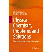 Physical Chemistry Problems and Solutions: Distributions, Reactions and Structures