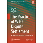 The Practice of Wto Dispute Settlement: A Perspective with China’s Characteristic