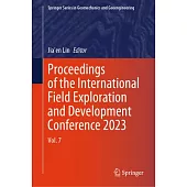 Proceedings of the International Field Exploration and Development Conference 2023: Vol. 7