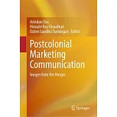 Postcolonial Marketing Communication: Images from the Margin