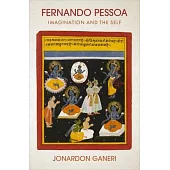 Fernando Pessoa: Imagination and the Self