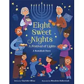 Eight Sweet Nights, a Festival of Lights: A Hanukkah Story