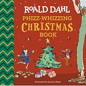 Roald Dahl’s Phizz-Whizzing Christmas Book