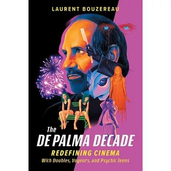 The de Palma Decade: Redefining Cinema with Doubles, Voyeurs, and Psychic Teens