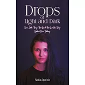 Drops of Light and Dark