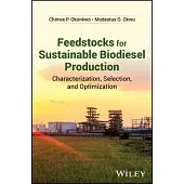 Feedstocks for Sustainable Biodiesel Production: Characterization, Selection, and Optimization