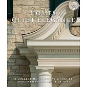 Homes of Quiet Elegance: A Collection of Recent Works by Wade Weissmann Architecture