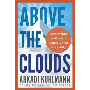 Above the Clouds: Rediscovering the Power of Culture-Driven Leadership