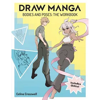 Beginner’s Guide to Drawing Manga Bodies and Poses: Workbook for Aspiring Illustrators
