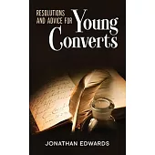 Resolutions and Advice to Young Converts: Annotated