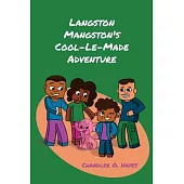 Langston Mangston’s Cool-Le-Made Adventure