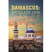 Damascus: Dateline 1956: An Alan Harper Novel