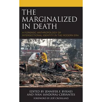 The Marginalized in Death: A Forensic Anthropology of Intersectional Identity in the Modern Era